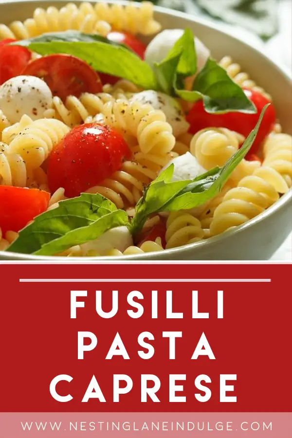 Italian Fusilli Pasta Caprese 