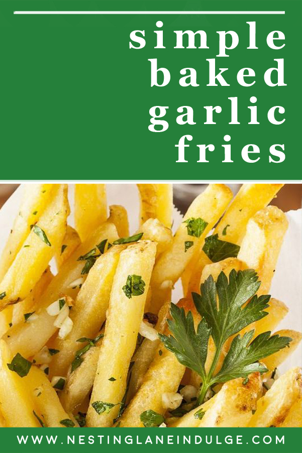 Graphic for Pinterest of Baked Garlic Fries Recipe.
