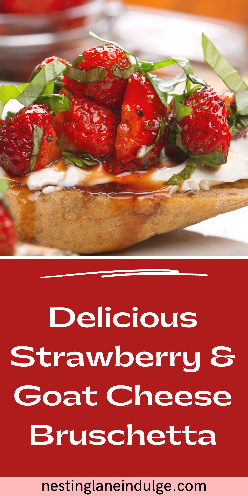 Graphic for Pinterest of Delicious Strawberry & Goat Cheese Bruschetta Recipe.