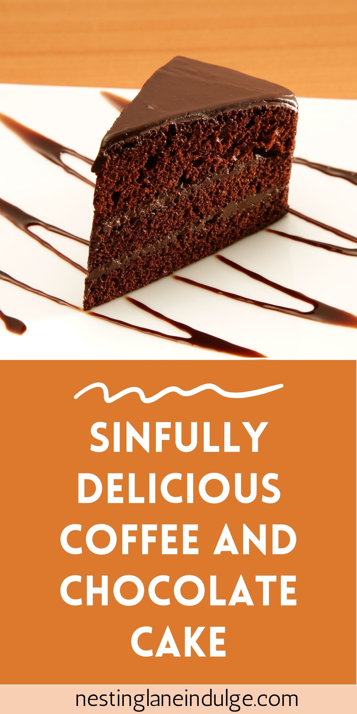 Graphic for Pinterest of Sinfully Delicious Coffee and Chocolate Cake Recipe.