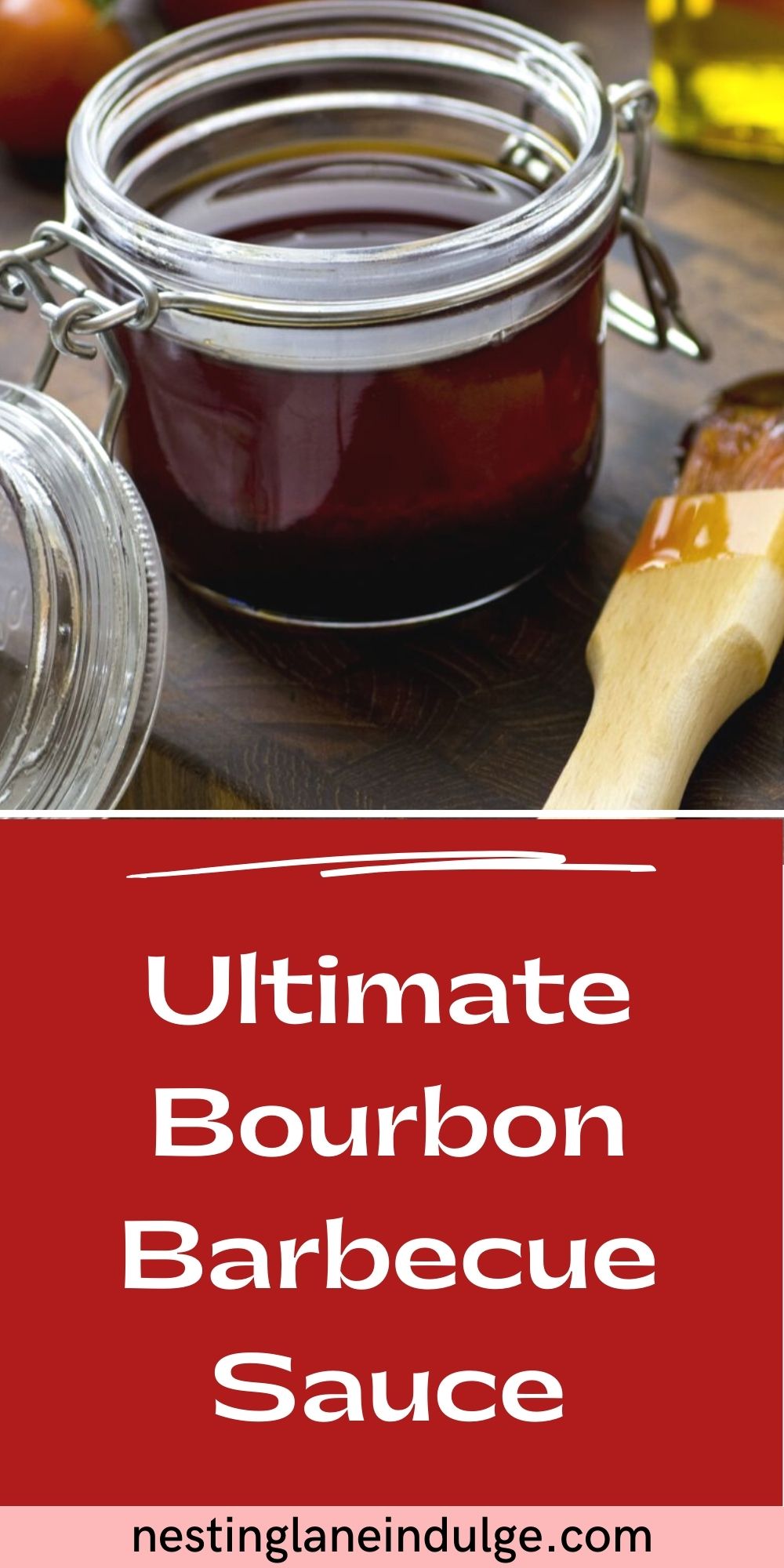 Graphic for Pinterest of Ultimate Bourbon Barbecue Sauce Recipe.