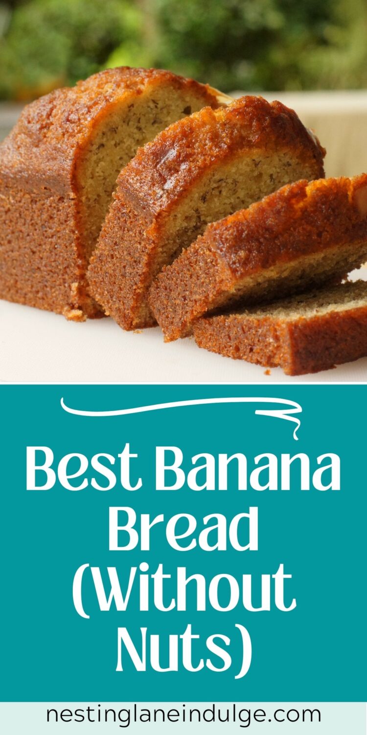 Best Banana Bread (Without Nuts) Nesting Lane Indulge