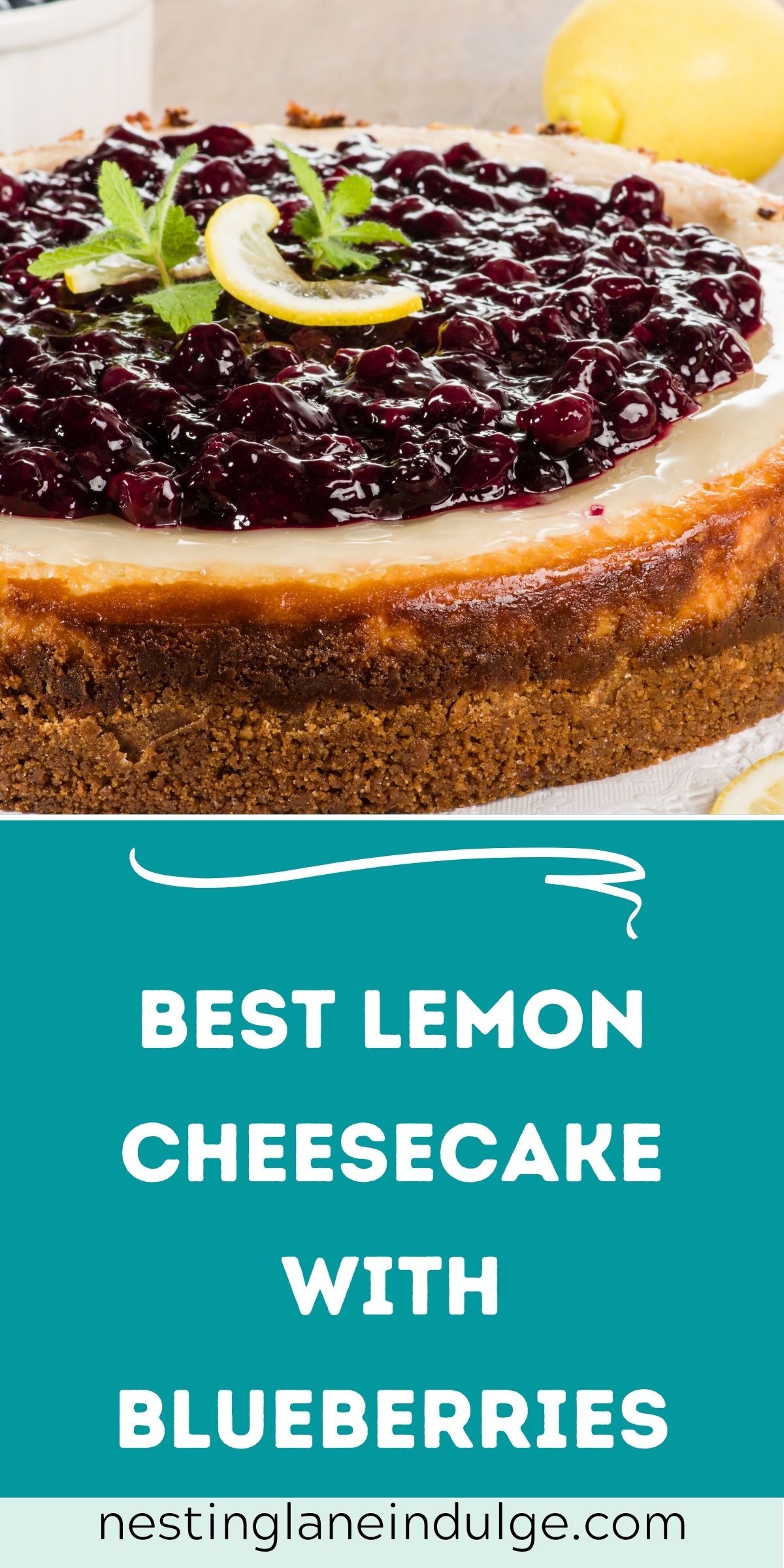 Graphic for Pinterest of Best Lemon Cheesecake with Blueberries Recipe.