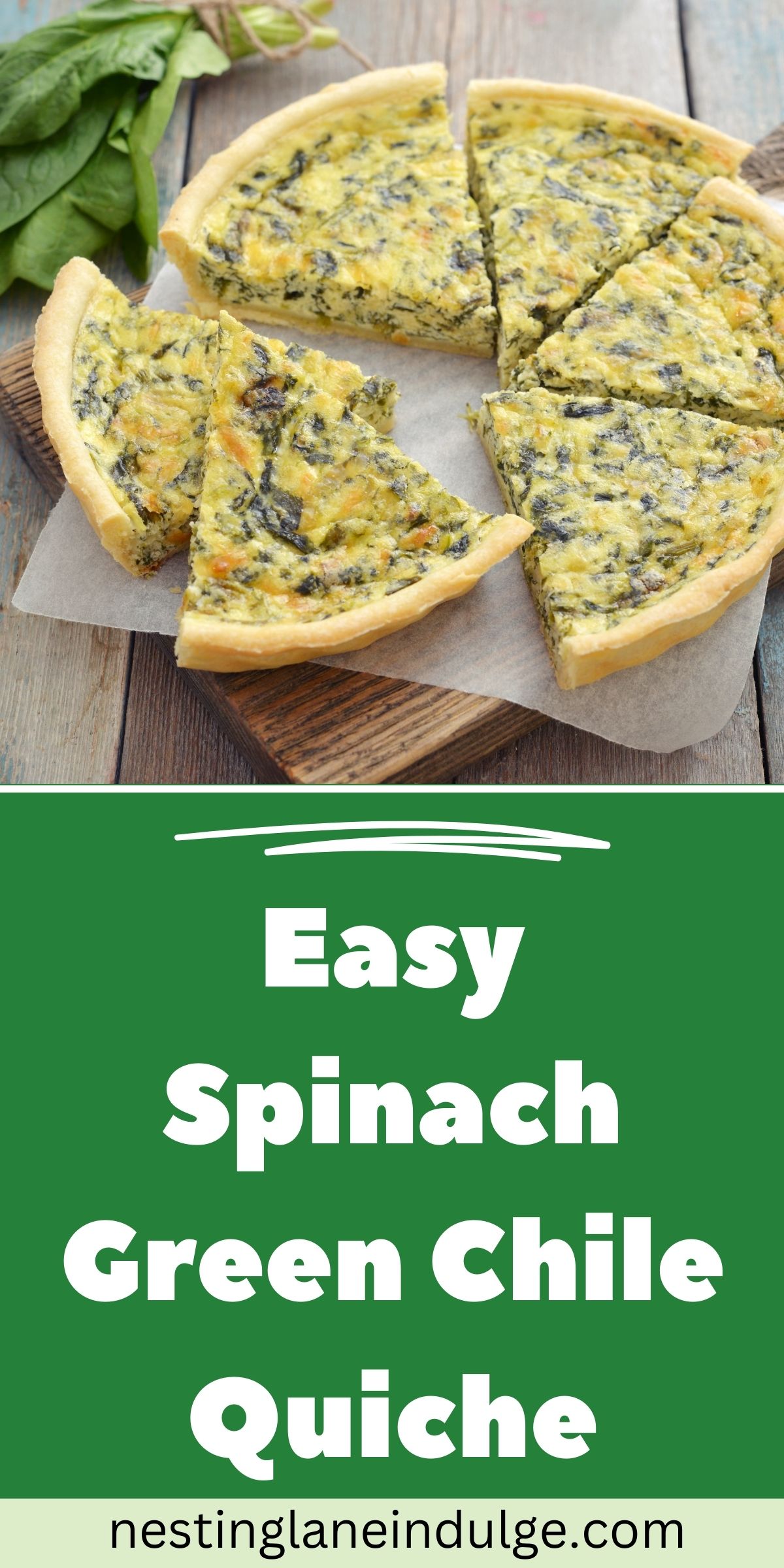 Graphic for Pinterest of Easy Spinach Green Chile Quiche Recipe.