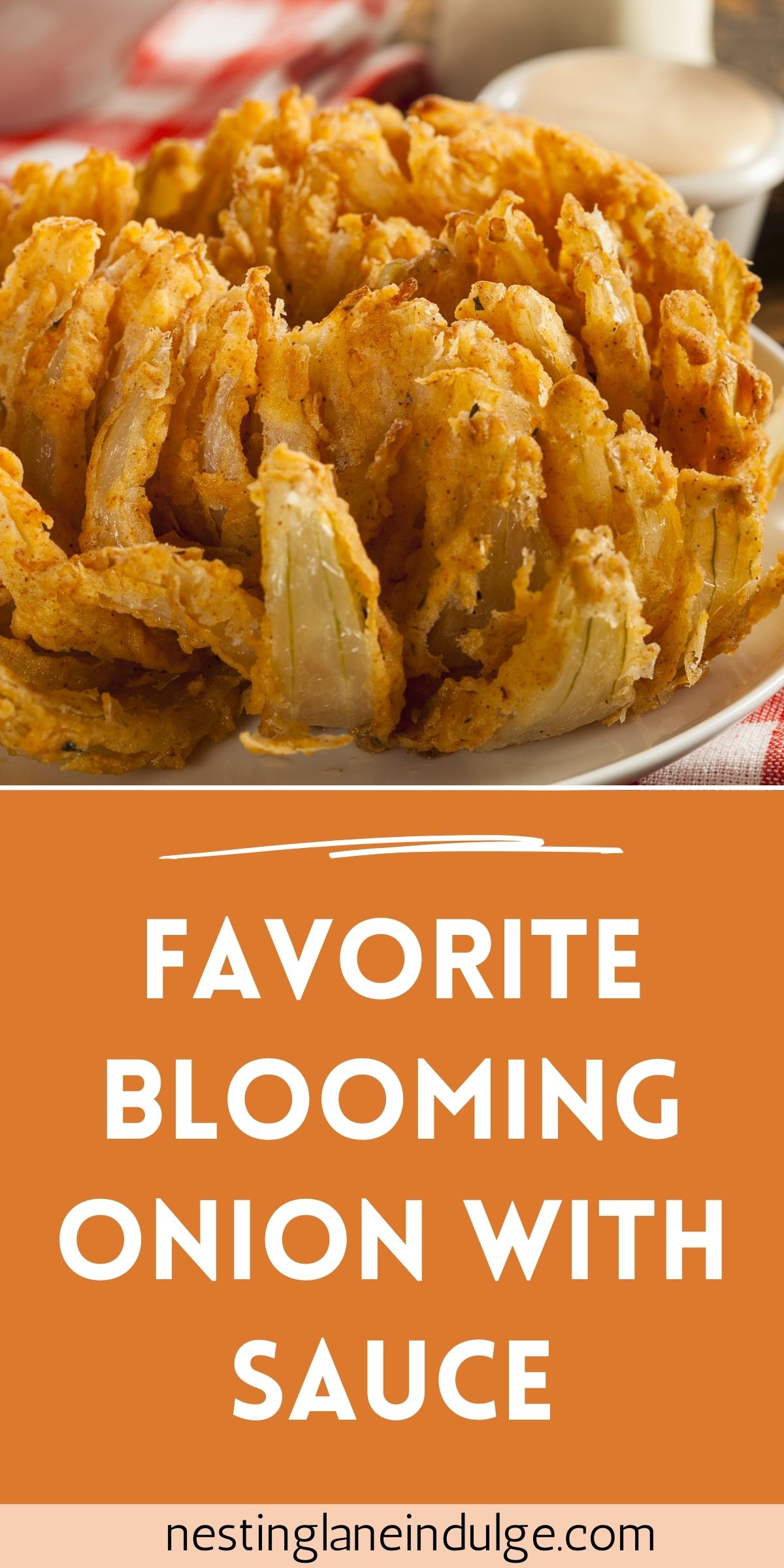 Graphic for Pinterest of Favorite Blooming Onion with Sauce Recipe.