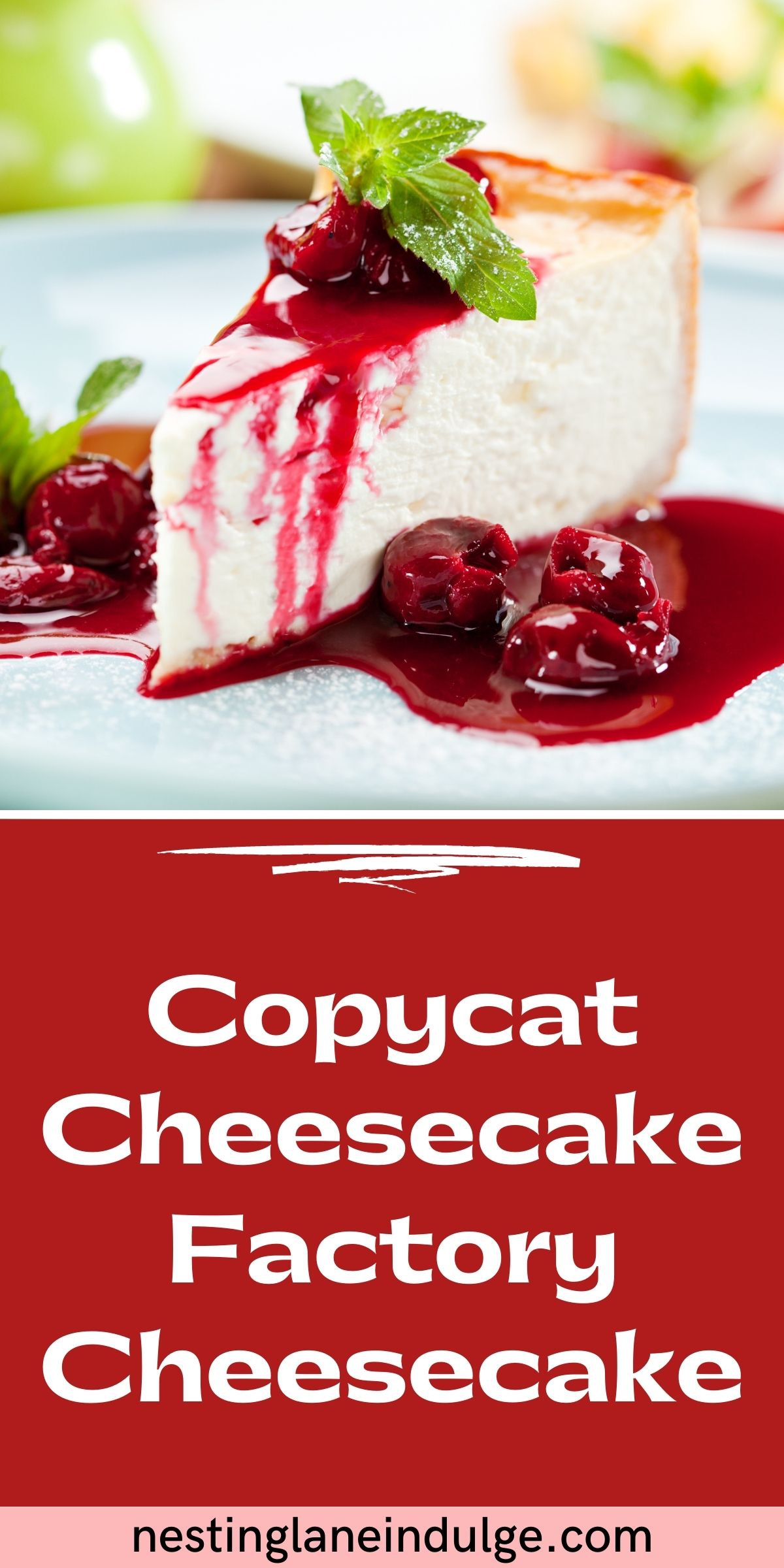 Graphic for Pinterest of Copycat Cheesecake Factory Cheesecake Recipe.