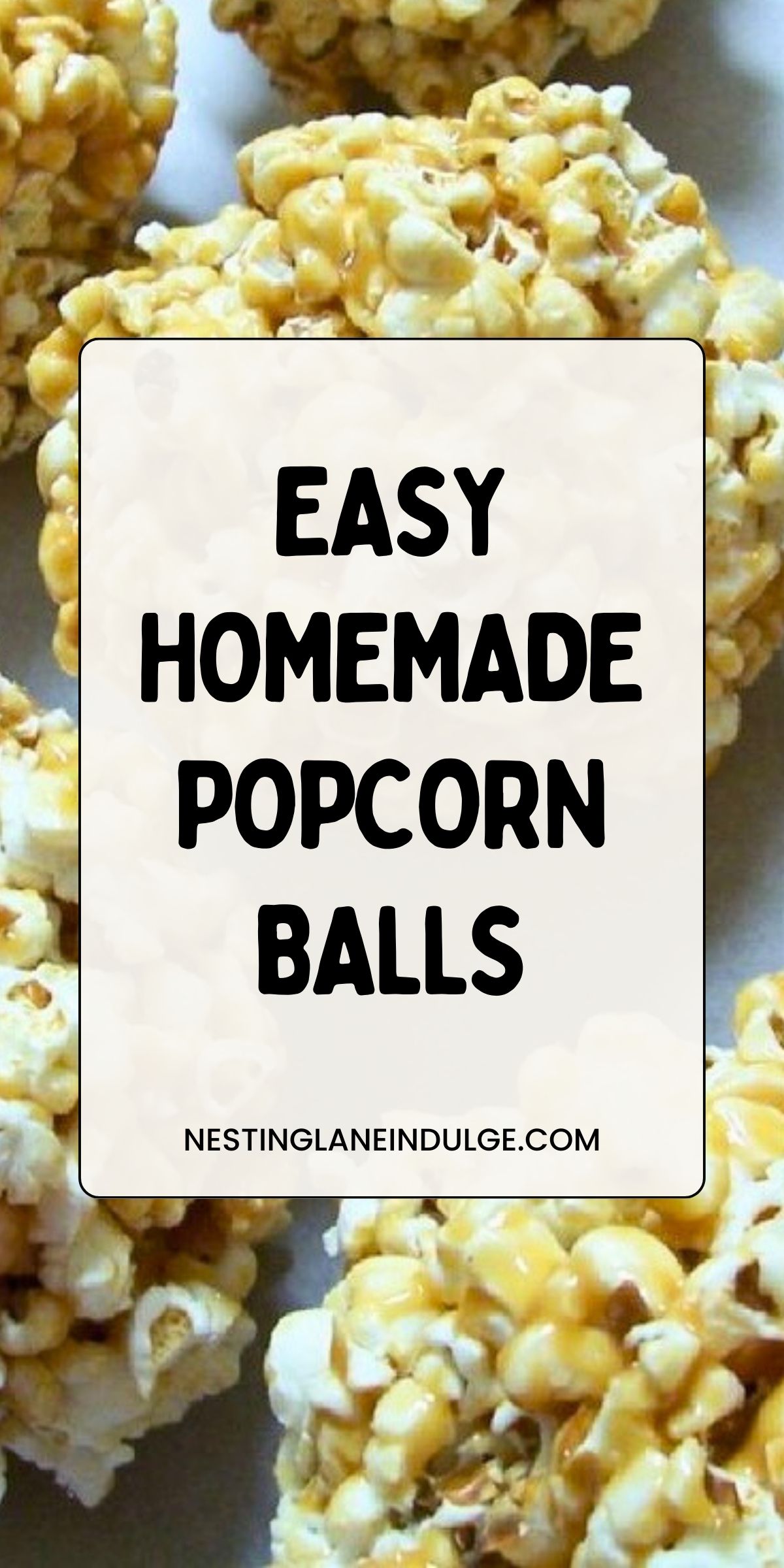 Close-up of golden caramel popcorn balls on a white plate. Crisp popped corn coated in glossy caramel syrup, shaped into round balls. Overlaid text reads &ldquo;Easy Homemade Popcorn Balls&rdquo; with the website name &ldquo;nestinglaneindulge.com.&rdquo;